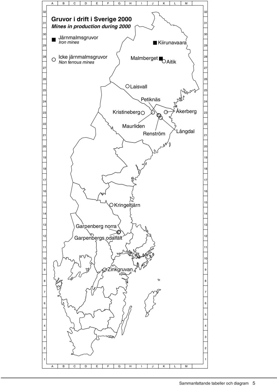 Kristineberg Åkerberg 23 22 21 Maurliden Renström Långdal 22 21 20 20 19 19 18 18 17 17 16 16 15 Kringeltjärn 15 14 14 13 12 11