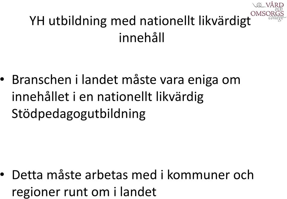 en nationellt likvärdig Stödpedagogutbildning Detta