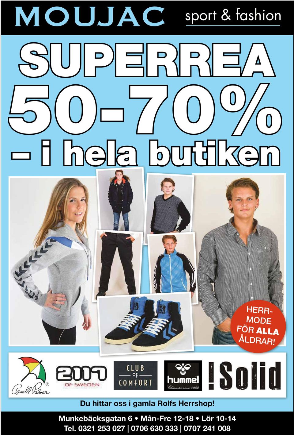 ÅLDRAR! Du hittar oss i gamla Rolfs Herrshop!