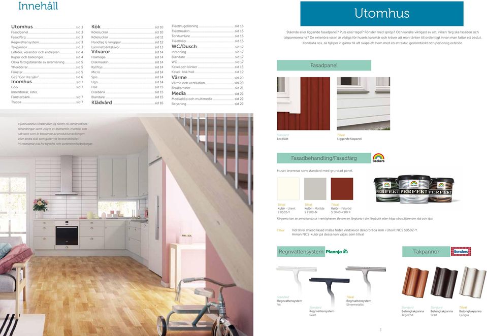 ..sid 7 Kök... sid 10 Köksluckor... sid 10 Köksluckor... sid 11 Handtag & knoppar...sid 12 Laminatbänkskivor...sid 13 Vitvaror...sid 14 Fläktkåpa...sid 14 Diskmaskin...sid 14 Kyl/frys...sid 14 Micro.