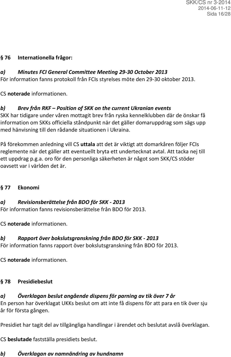 gäller domaruppdrag som sägs upp med hänvisning till den rådande situationen i Ukraina.