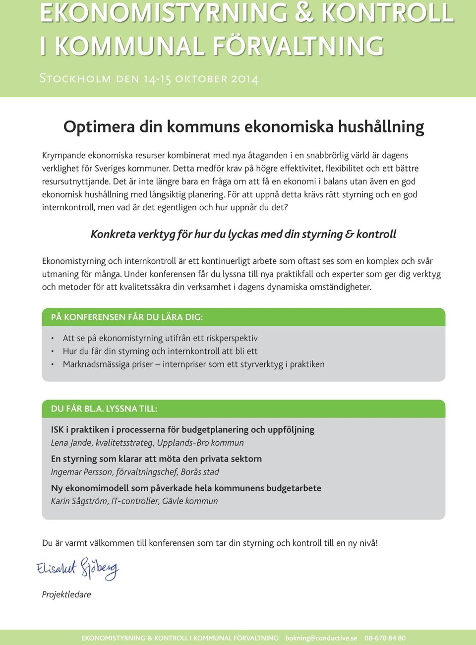 Det är inte längre bara en fråga om att få en ekonomi i balans utan även en god ekonomisk hushållning med långsiktig planering.