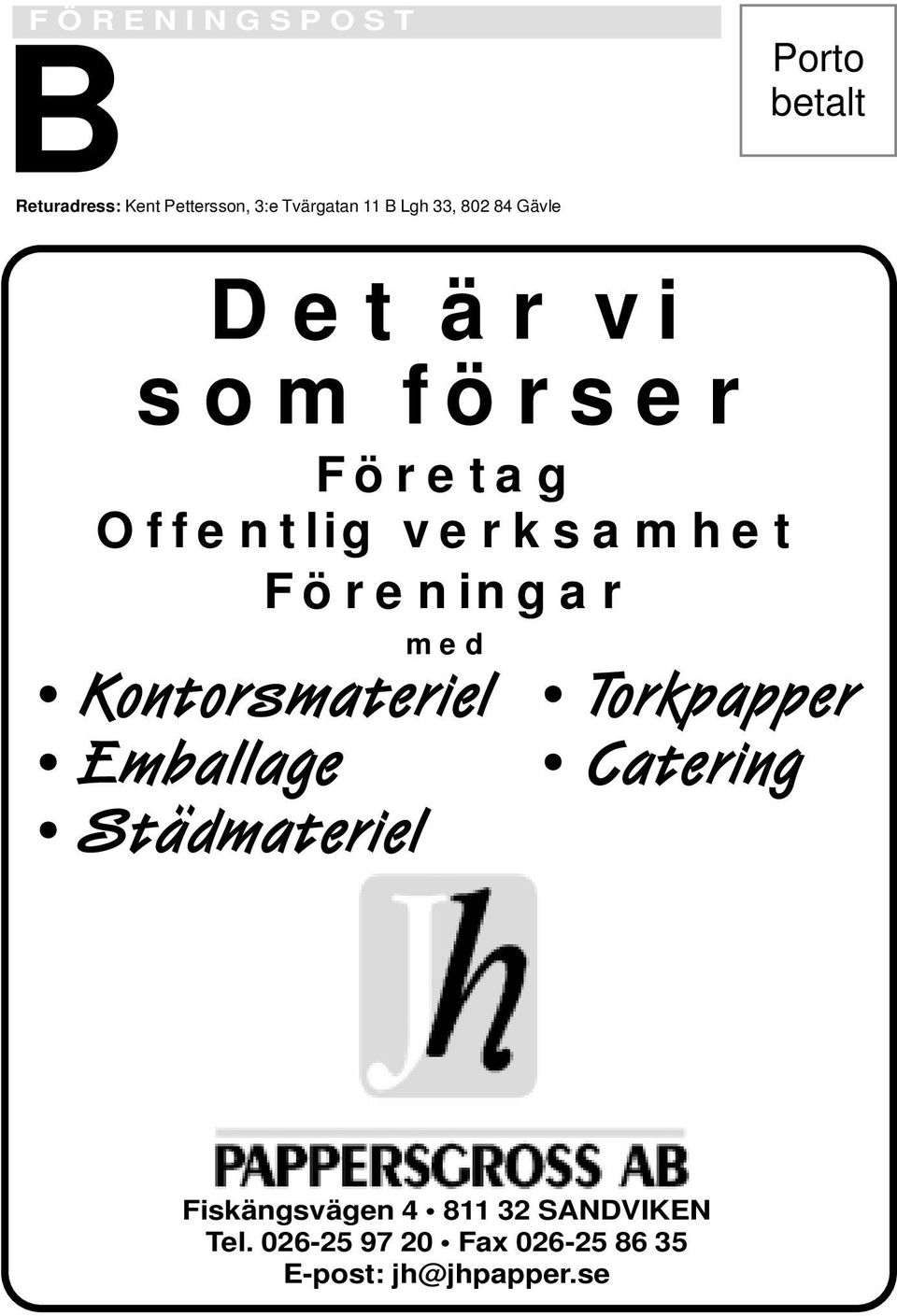 Föreningar med Kontorsmateriel Torkpapper Emballage Catering Städmateriel