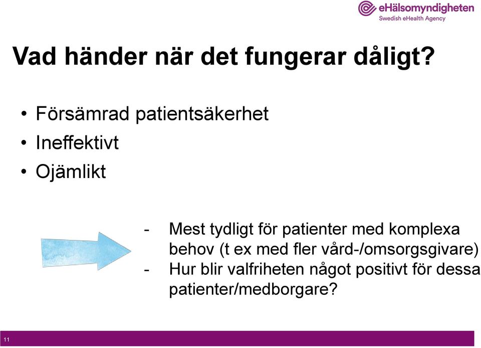 tydligt för patienter med komplexa behov (t ex med fler