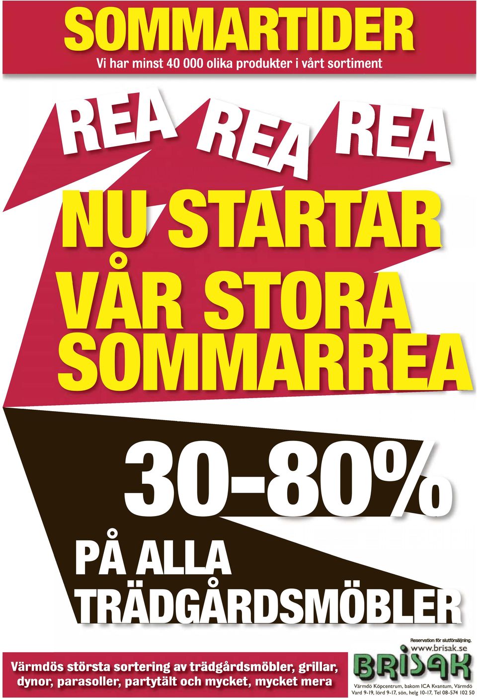 dynor, parasoller, partytält och mycket, mycket mera Reservation för slutförsäljning. www.brisak.