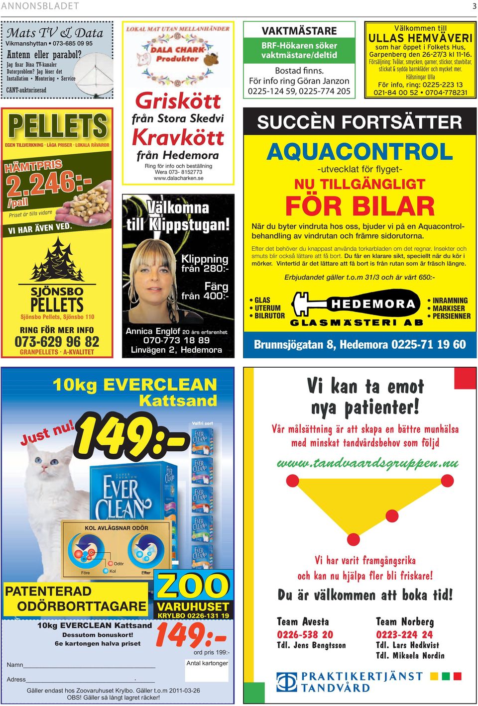 Sjönsbo Pellets, Sjönsbo 110 RING FÖR MER INFO 073-629 96 82 GRANPELLETS A-KVALITET Griskött från Stora Skedvi Kravkött från Hedemora Ring för info och beställning Wera 073-8152773 www.dalacharken.