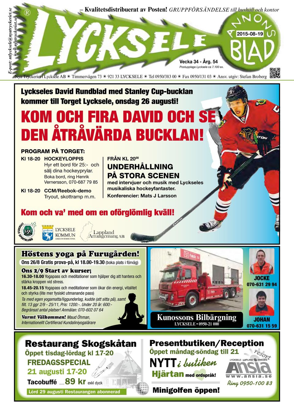 utgiv: Stefan Broberg Lyckseles David Rundblad med Stanley Cup-bucklan kommer till Torget Lycksele, onsdag 26 augusti! KOM OCH FIRA DAVID OCH SE DEN ÅTRÅVÄRDA BUCKLAN!