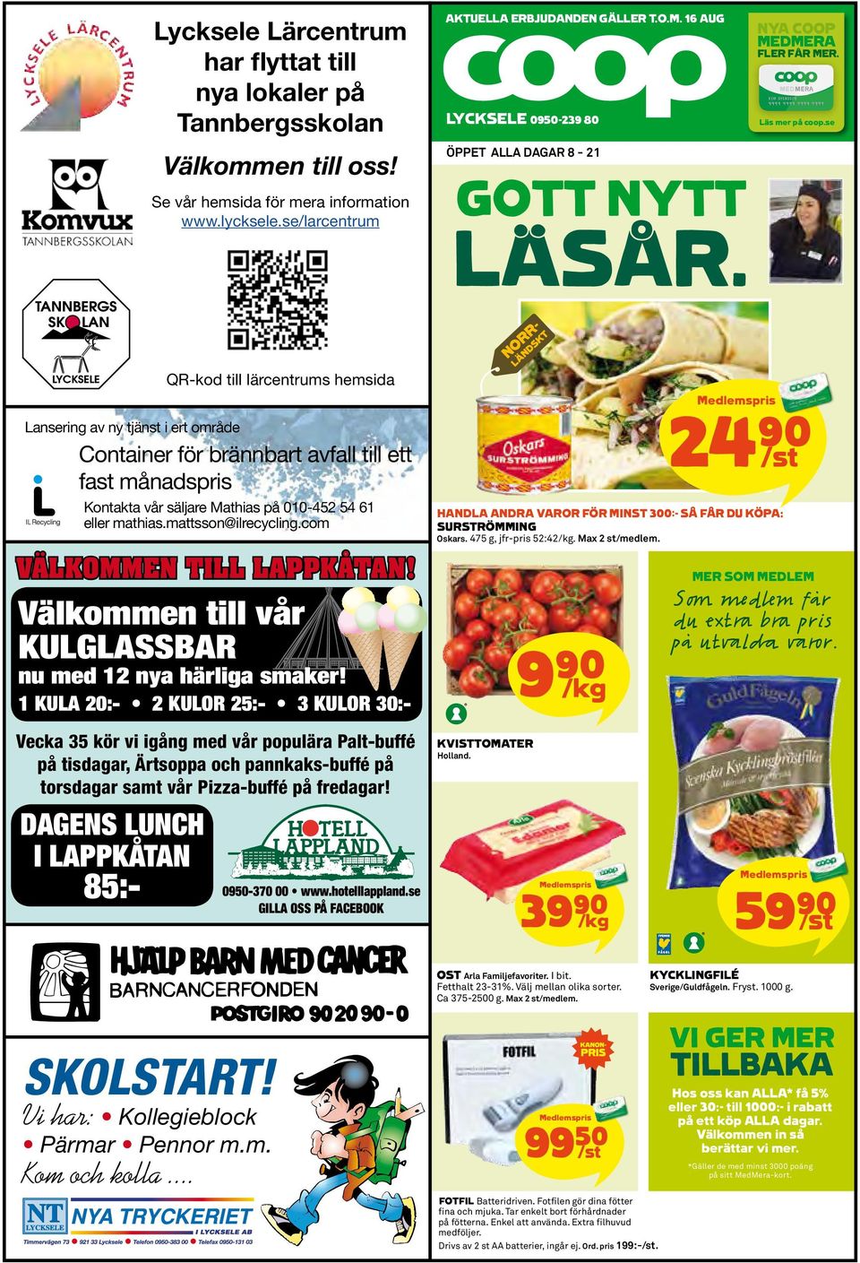 QR-kod till lärcentrums hemsida Medlemspris 24)= Lansering av ny tjänst i ert område Container för brännbart avfall till ett fast månadspris Kontakta vår säljare Mathias på 010-452 54 61 eller