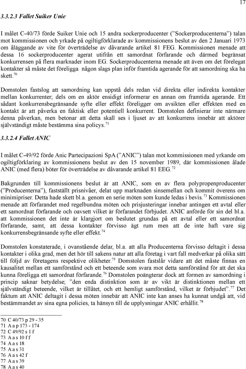 Januari 1973 om åläggande av vite för överträdelse av dåvarande artikel 81 FEG.