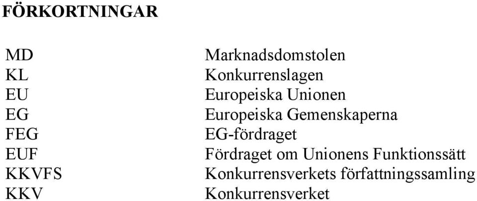 Europeiska Gemenskaperna EG-fördraget Fördraget om