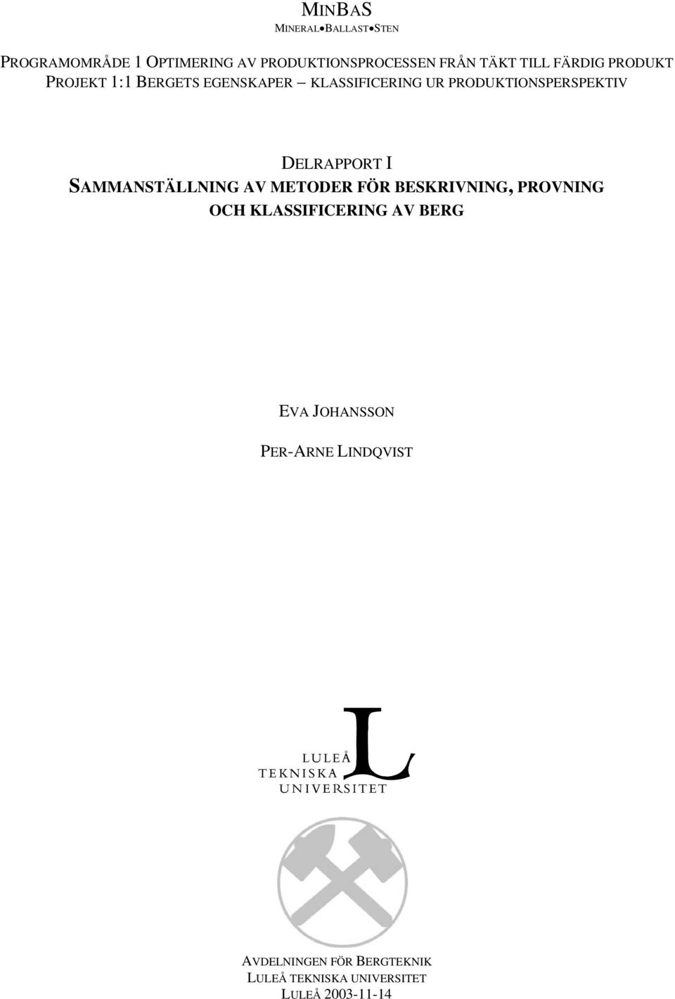 DELRAPPORT I SAMMANSTÄLLNING AV METODER FÖR BESKRIVNING, PROVNING OCH KLASSIFICERING AV BERG