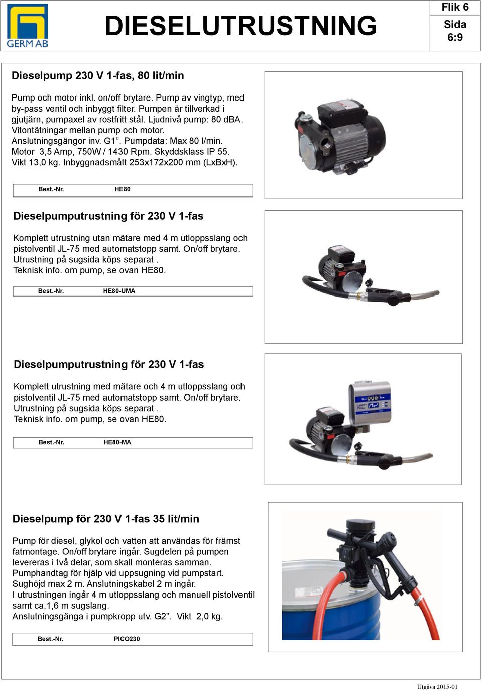 Motor 3,5 Amp, 750W / 1430 Rpm. Skyddsklass IP 55. Vikt 13,0 kg. Inbyggnadsmått 253x172x200 mm (LxBxH).