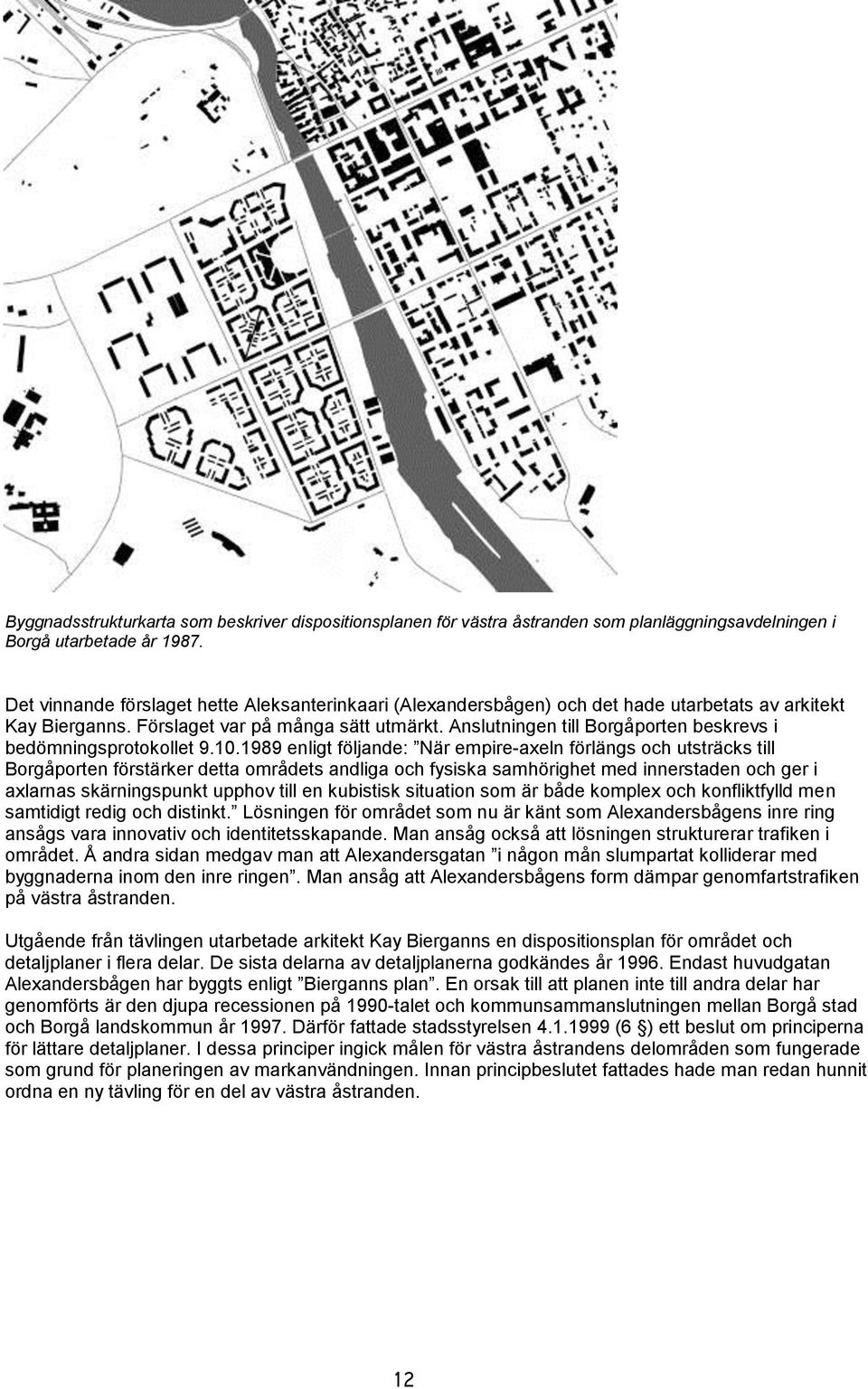 Anslutningen till Borgåporten beskrevs i bedömningsprotokollet 9.10.