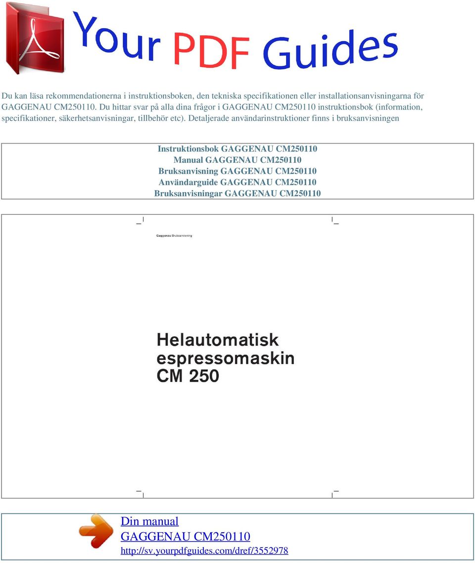 Du hittar svar på alla dina frågor i instruktionsbok (information, specifikationer,