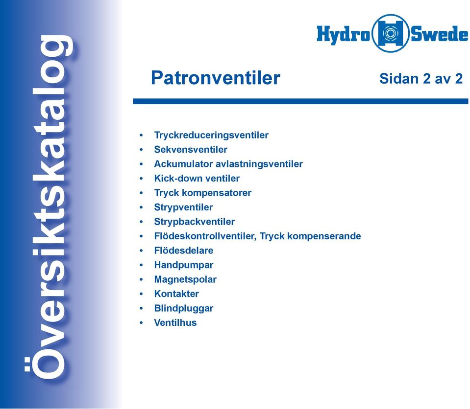 kompensatorer Strypventiler Strypbackventiler Flödeskontrollventiler,