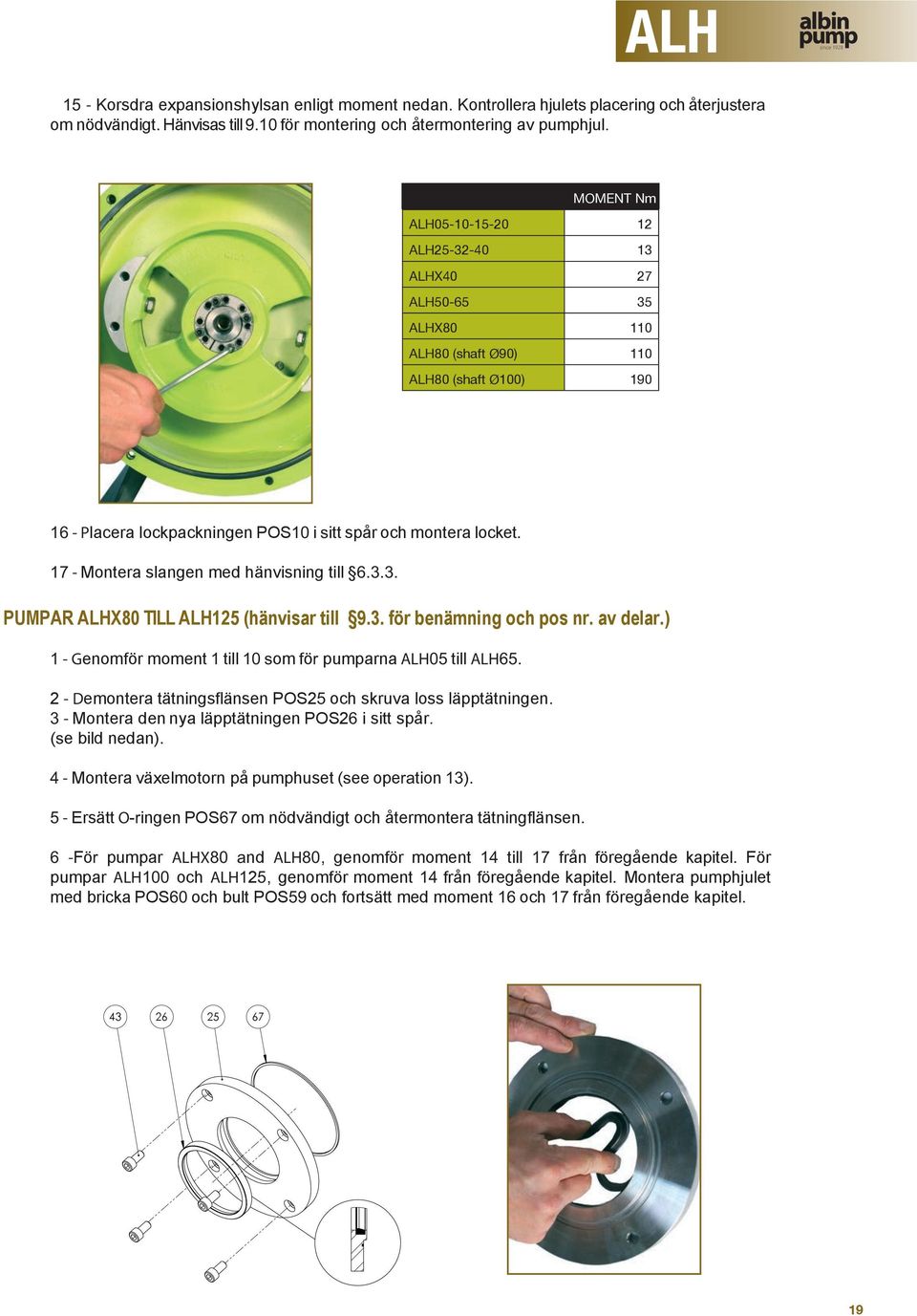 3.3. PUMPAR X80 TILL 125 (hänvisar till 9.3. för benämning och pos nr. av delar.) 1 - Genomför moment 1 till som för pumparna 05 till 65.