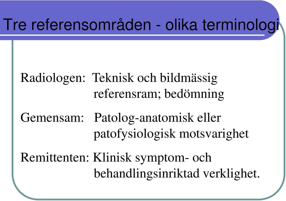 Patolog-anatomisk eller patofysiologisk motsvarighet