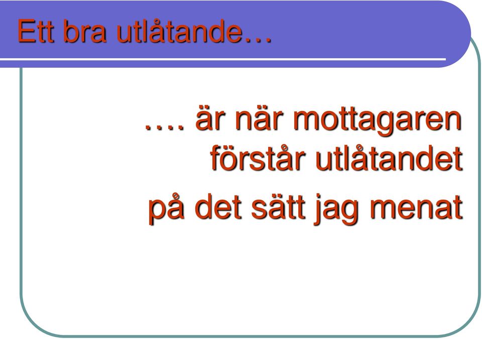 förstår utlåtandet