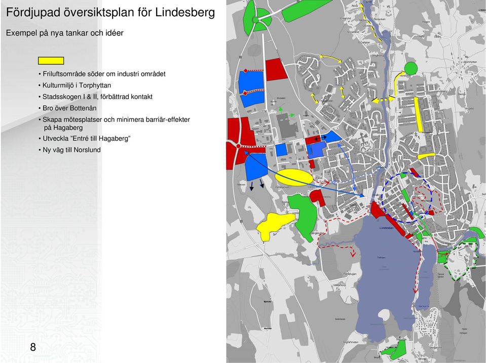 Stadsskogen I & II, förbättrad kontakt Bro över Bottenån Skapa mötesplatser