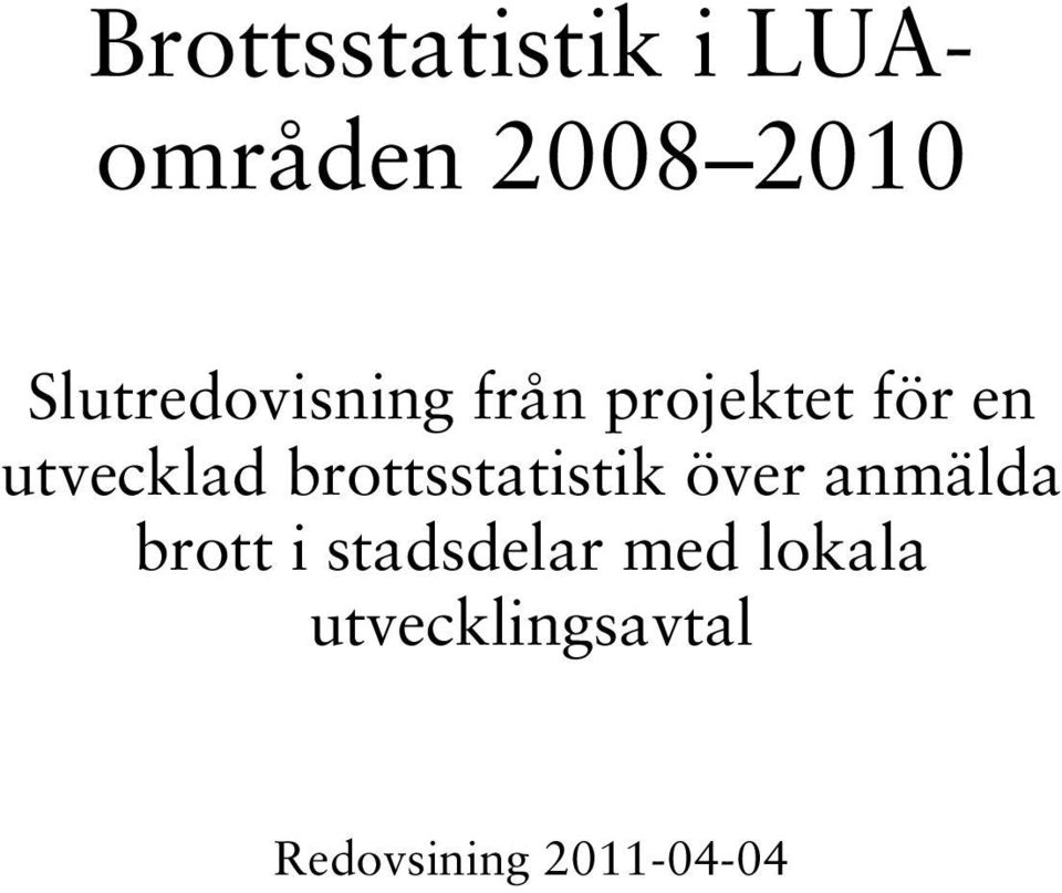 utvecklad brottsstatistik över anmälda brott i