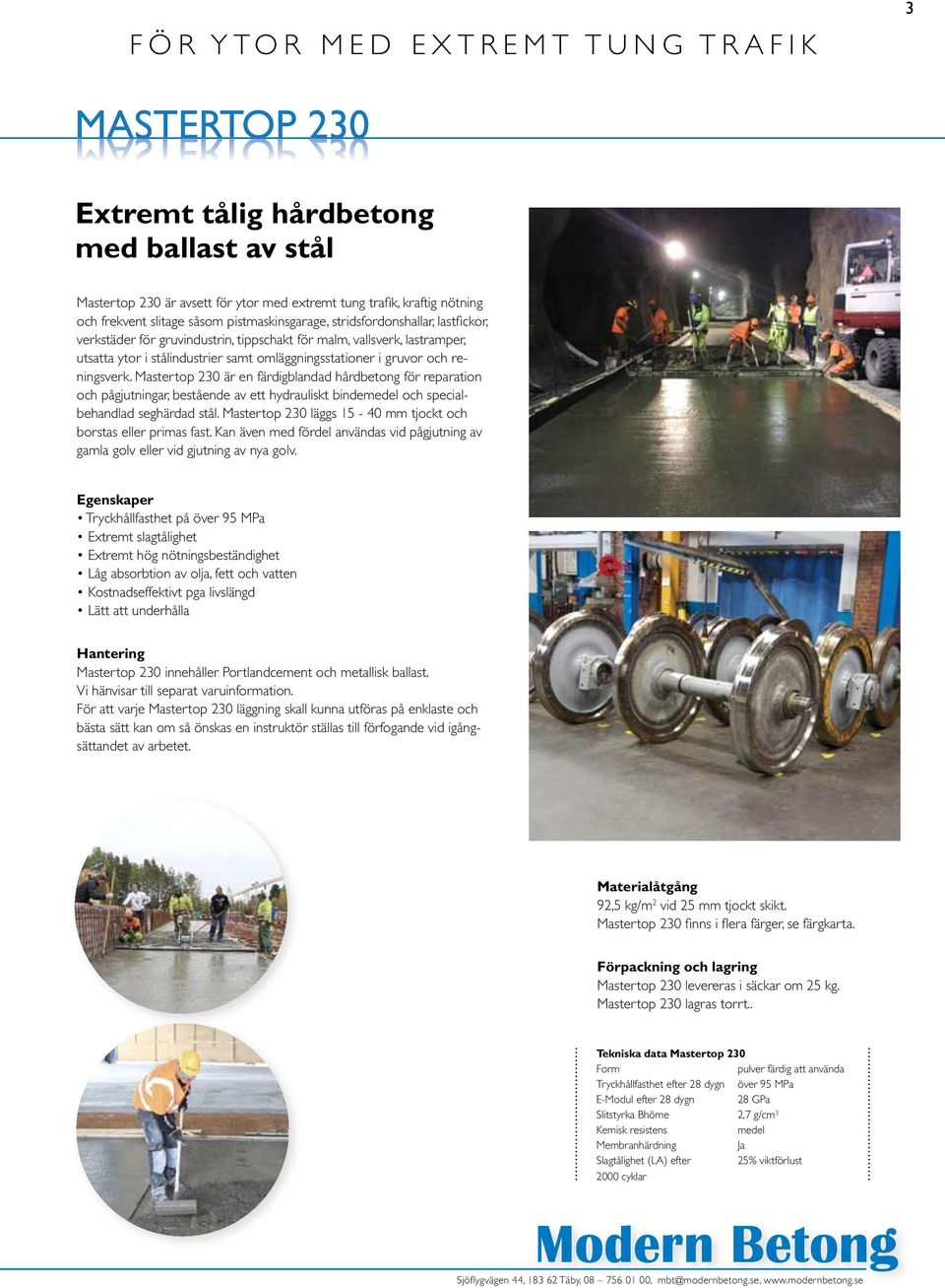 omläggningsstationer i gruvor och reningsverk.