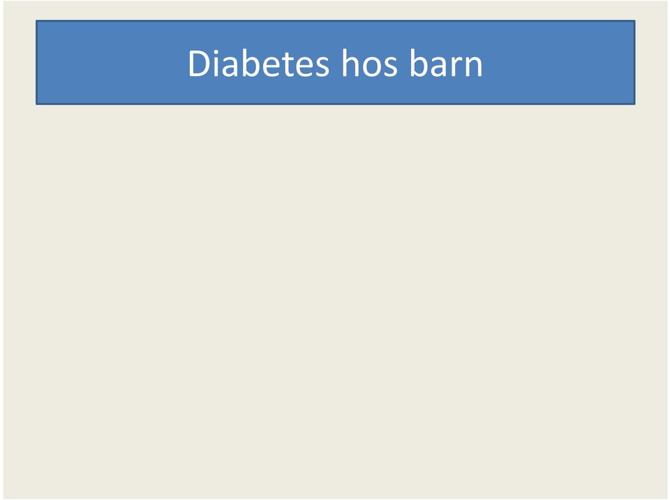 MODY/monogenic diabetes (1-2% i Sverige?