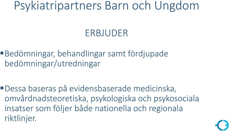 på evidensbaserade medicinska, omvårdnadsteoretiska, psykologiska