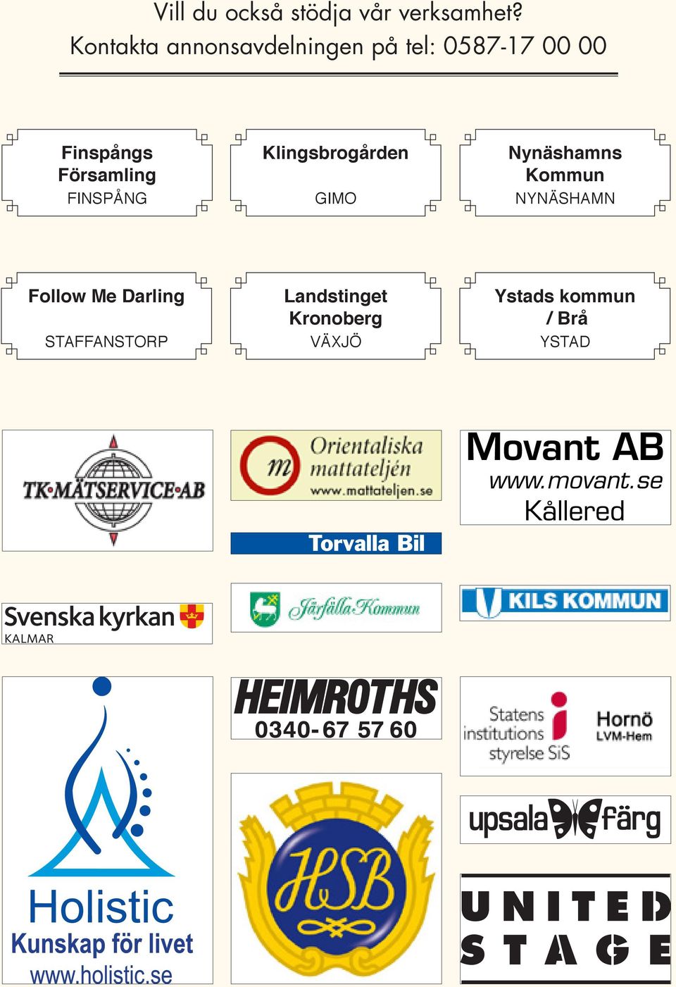 Klingsbrogården GIMO Nynäshamns Kommun NYNÄSHAMN Follow Me Darling STAFFANSTORP