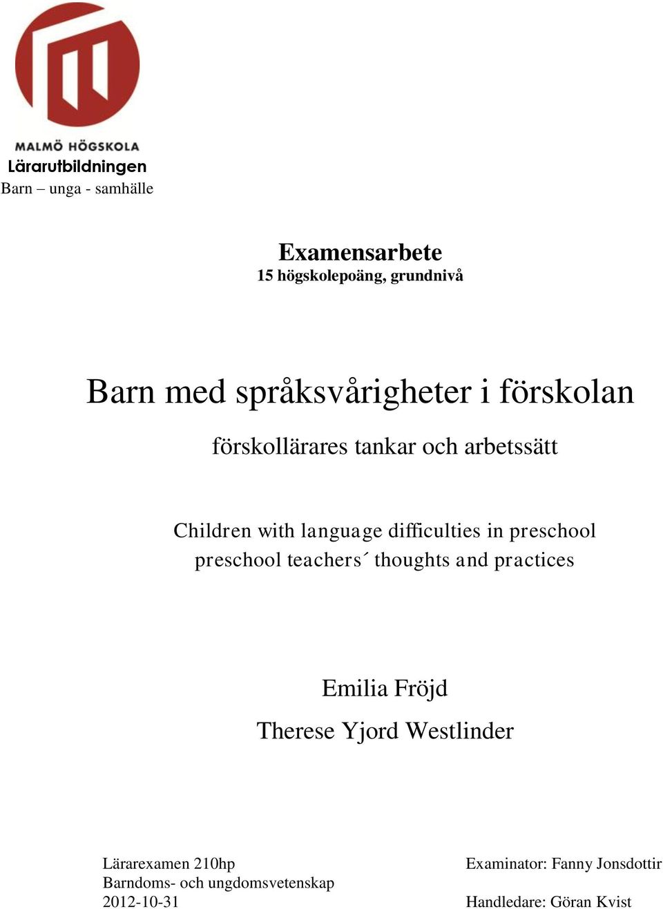 difficulties in preschool preschool teachers thoughts and practices Emilia Fröjd Therese Yjord