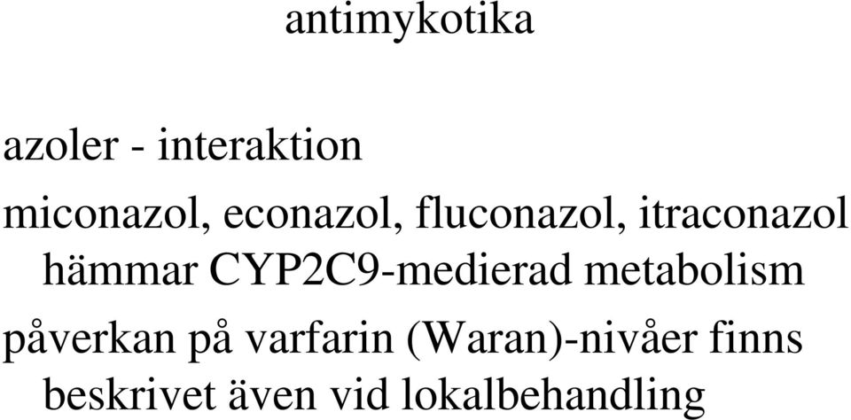 CYP2C9-medierad metabolism påverkan på varfarin