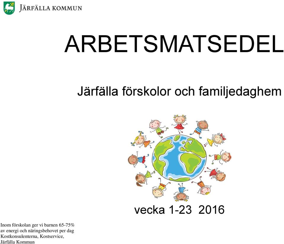 65-75% av energi och näringsbehovet per dag