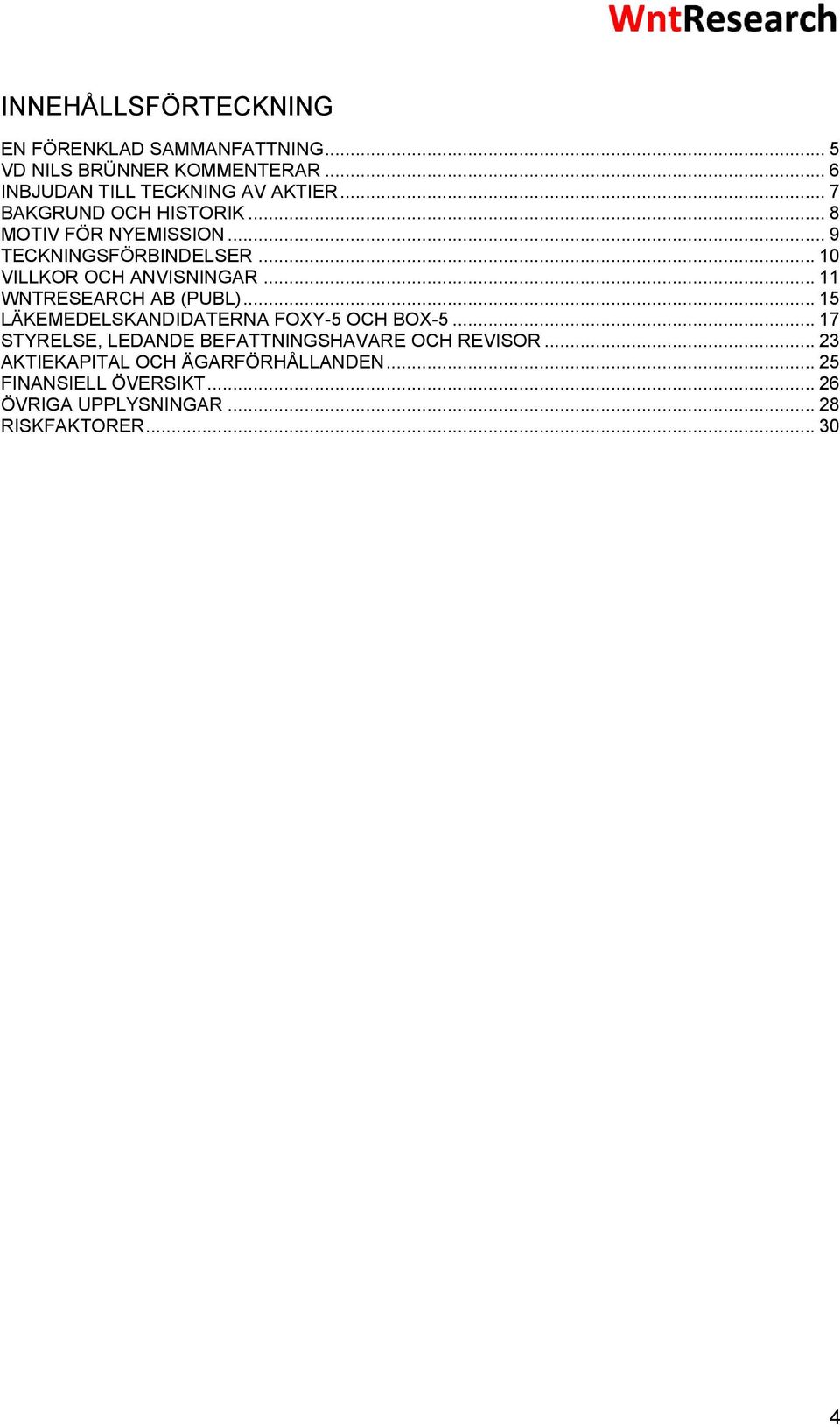 .. 11 WNTRESEARCH AB (PUBL)... 15 LÄKEMEDELSKANDIDATERNA FOXY-5 OCH BOX-5.