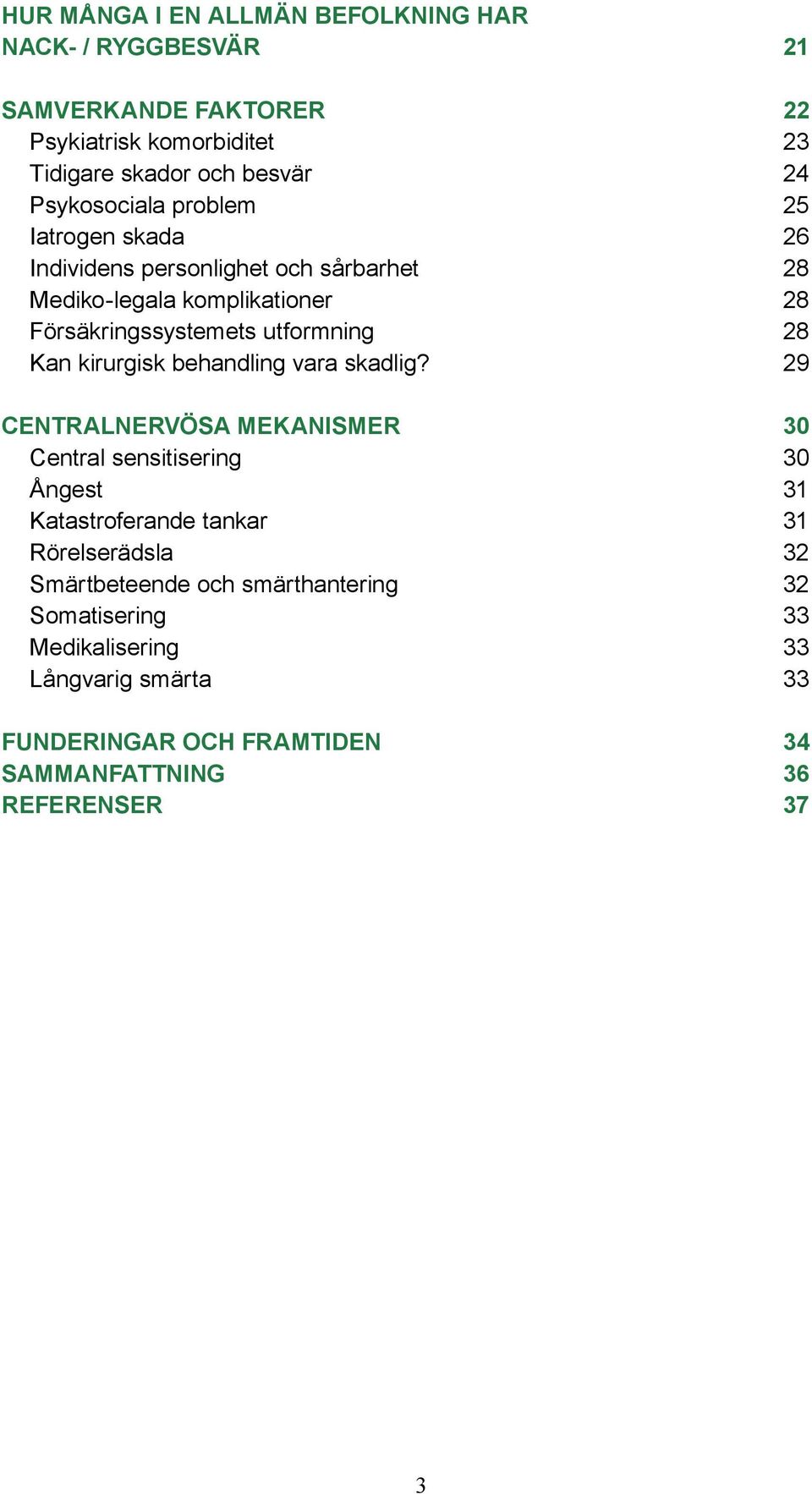 28 Kan kirurgisk behandling vara skadlig?