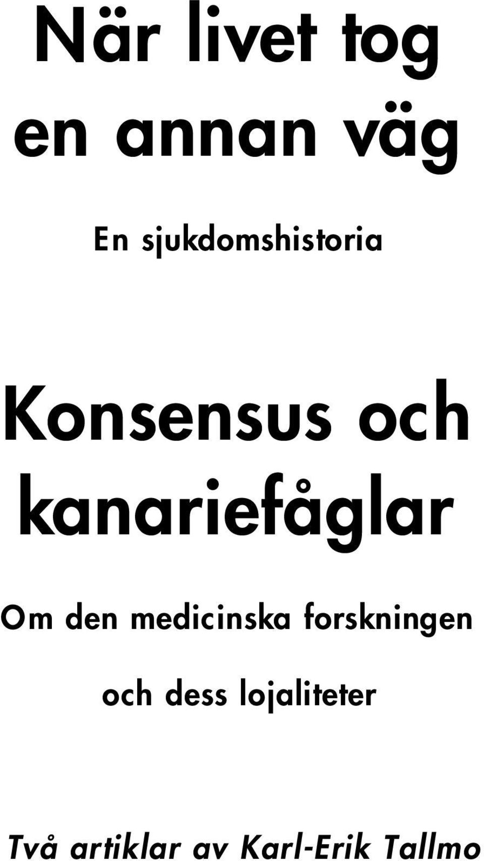 e f å g l a r Om den medicinska