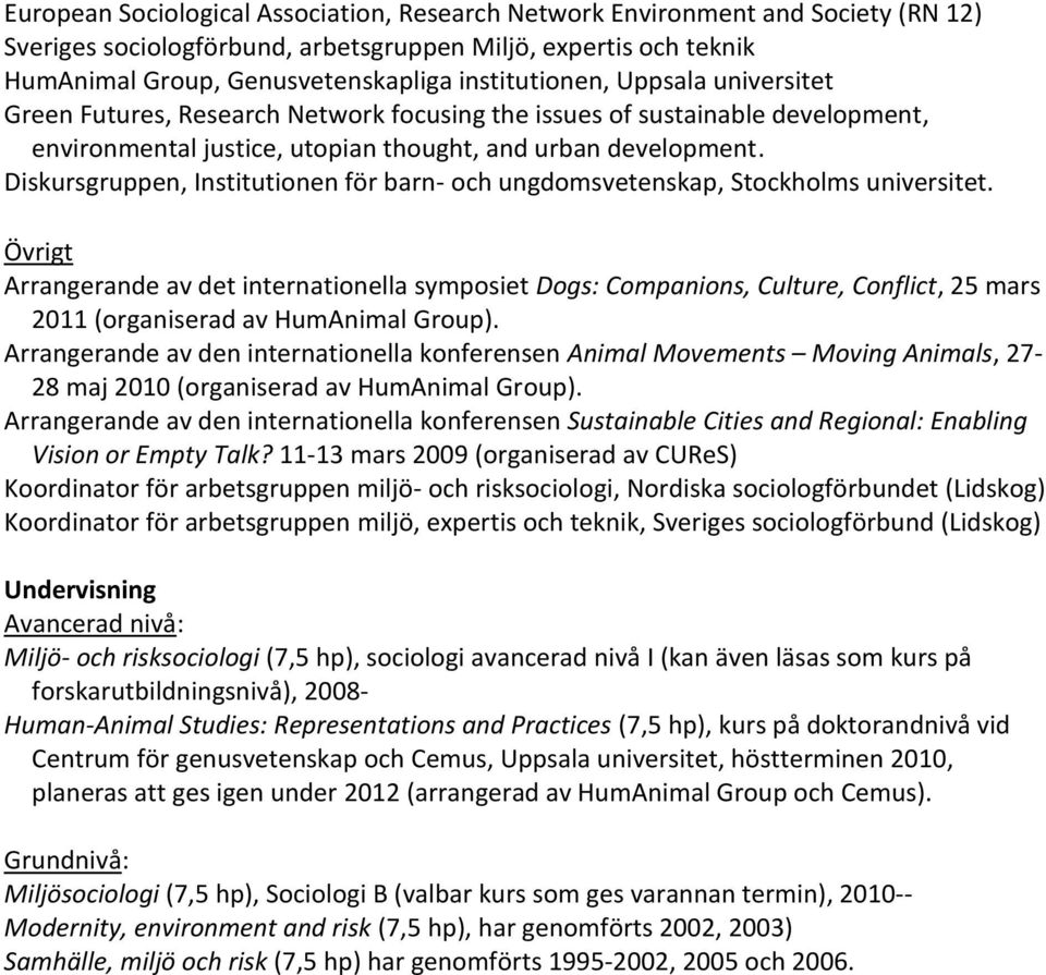 Diskursgruppen, Institutionen för barn- och ungdomsvetenskap, Stockholms universitet.