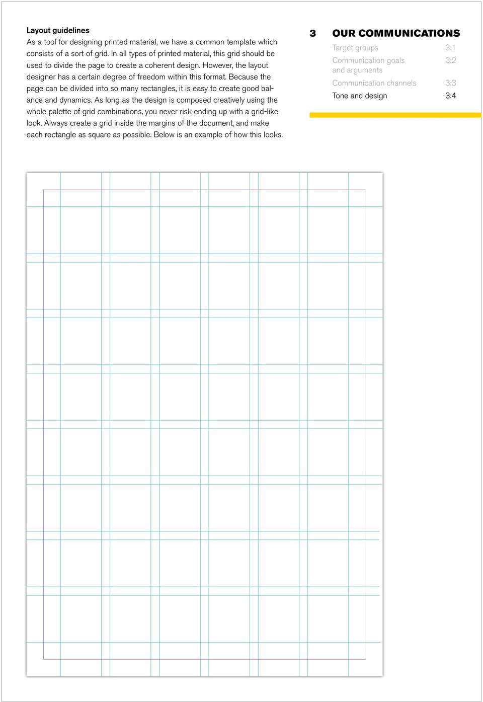 Because the page can be divided into so many rectangles, it is easy to create good balance and dynamics.