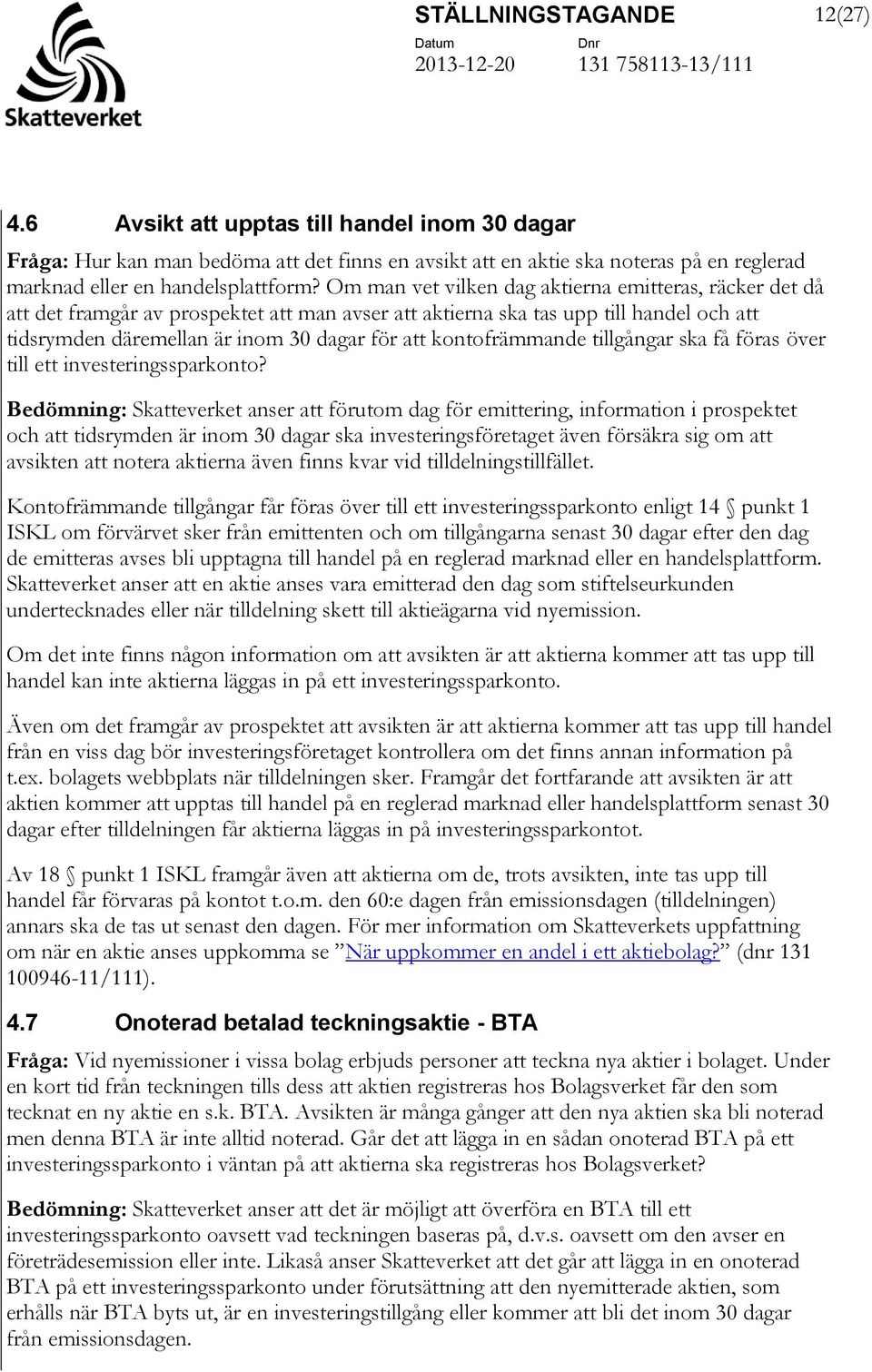 kontofrämmande tillgångar ska få föras över till ett investeringssparkonto?