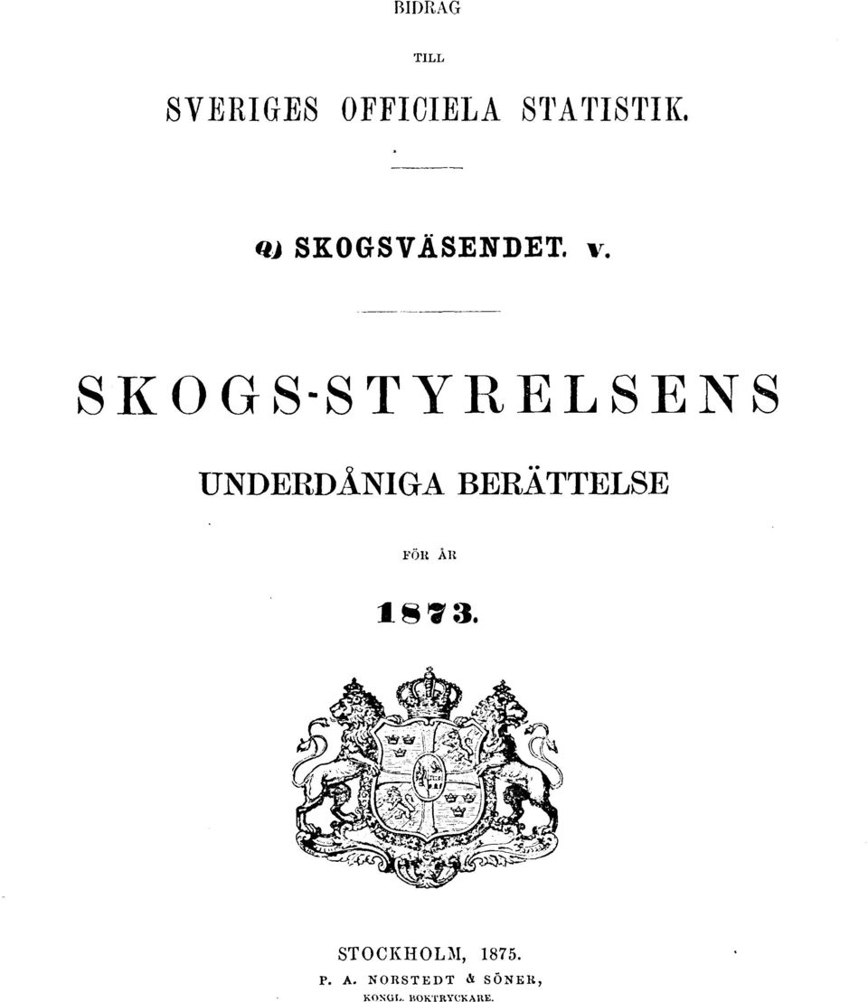 SKOGS-STYRELSENS UNDERDÅNIGA BERÄTTELSE FÖR