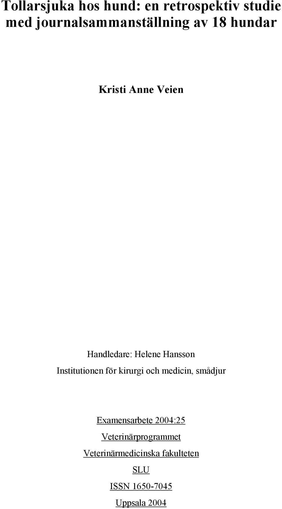 Helene Hansson Institutionen för kirurgi och medicin, smådjur