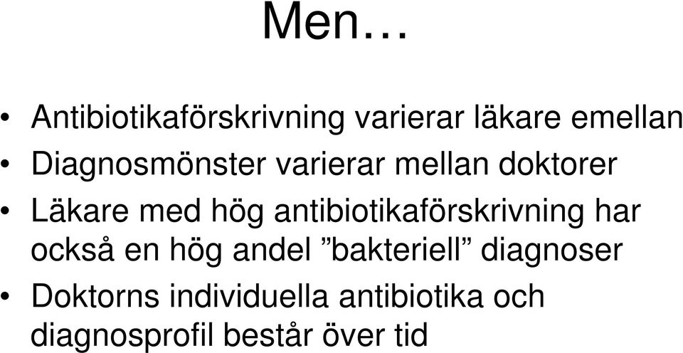 antibiotikaförskrivning har också en hög andel bakteriell