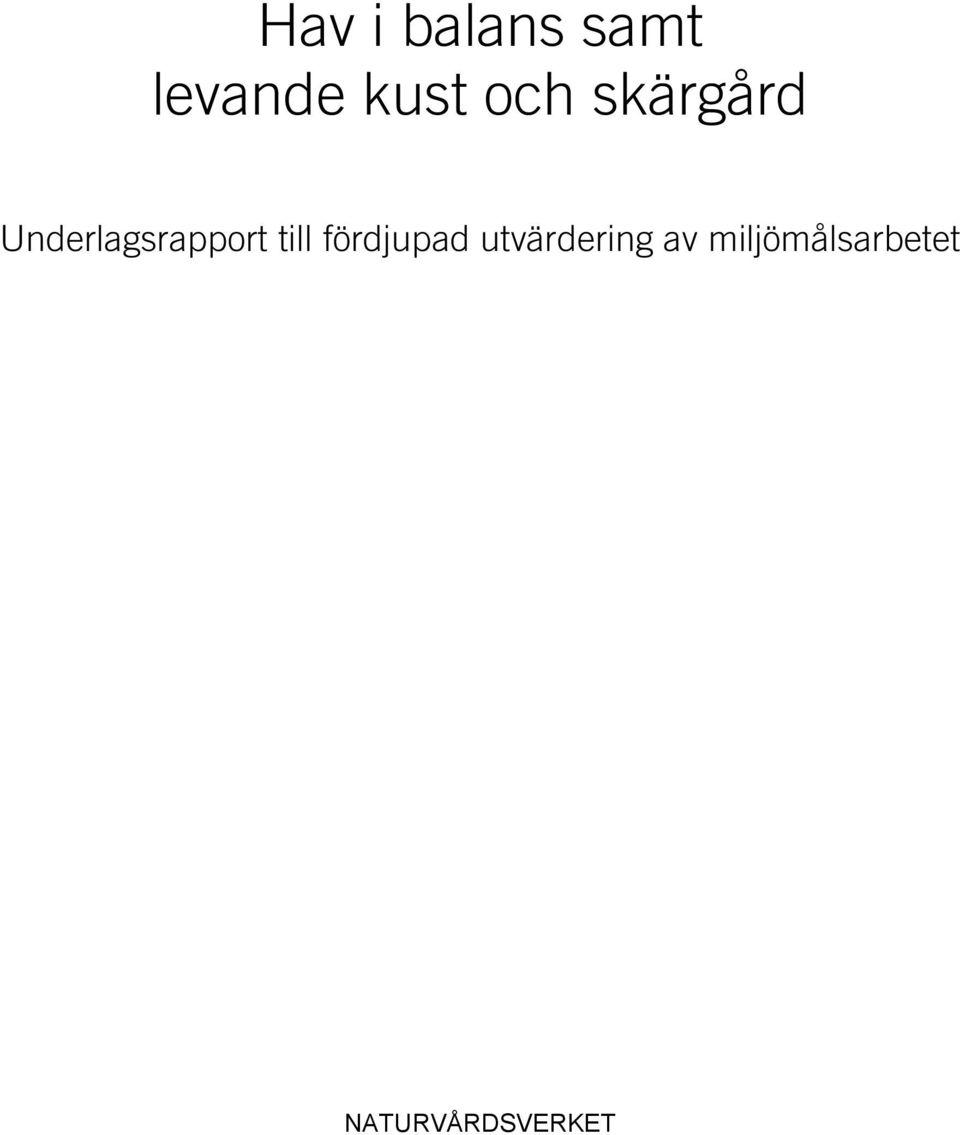 till fördjupad utvärdering av