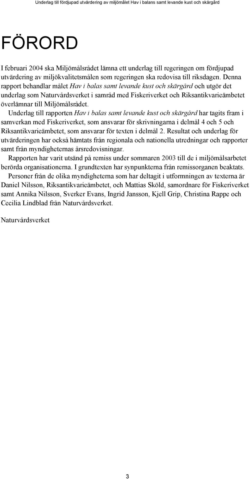 Miljömålsrådet.
