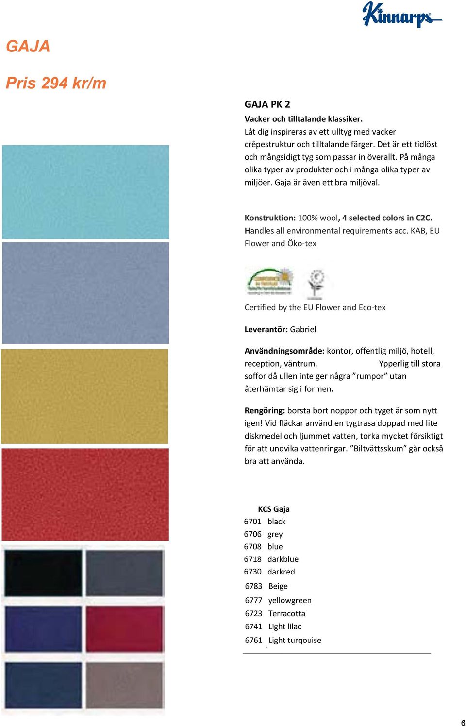 Konstruktion: 100% wool, 4 selected colors in C2C. Handles all environmental requirements acc.