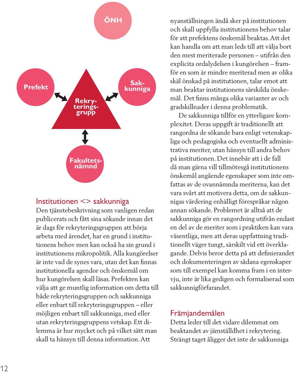 Alla kungörelser är inte vad de synes vara, utan det kan finnas institutionella agendor och önskemål om hur kungörelsen skall läsas.