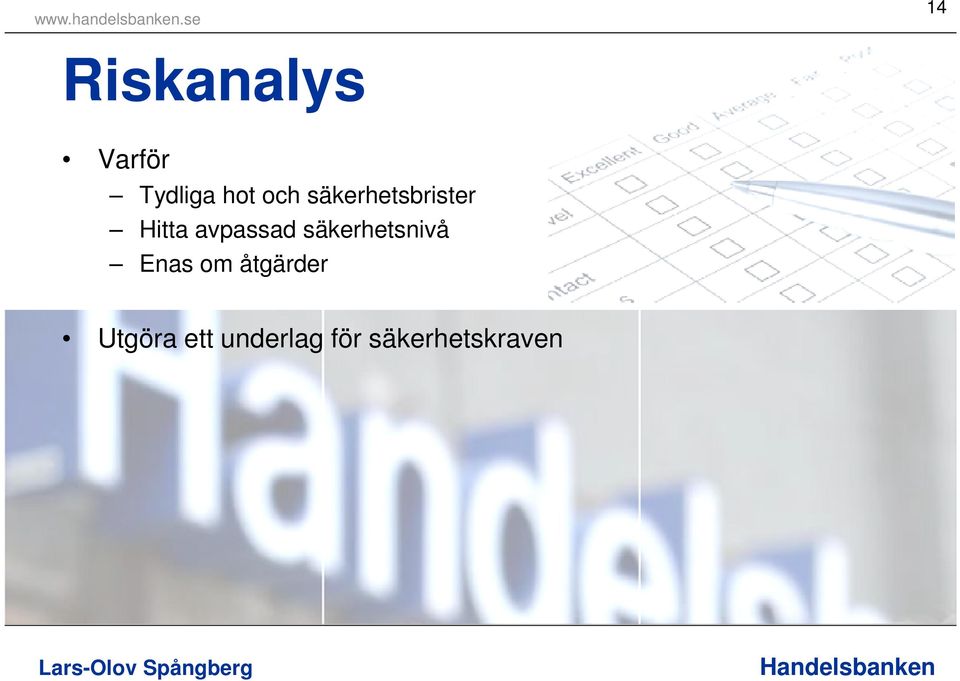 avpassad säkerhetsnivå Enas om