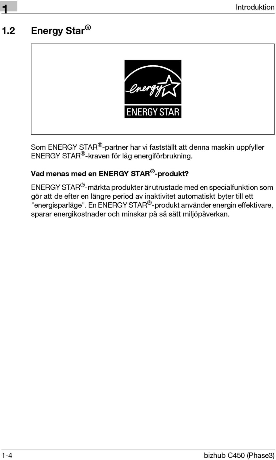 energiförbrukning. Vad menas med en ENERGY STAR -produkt?