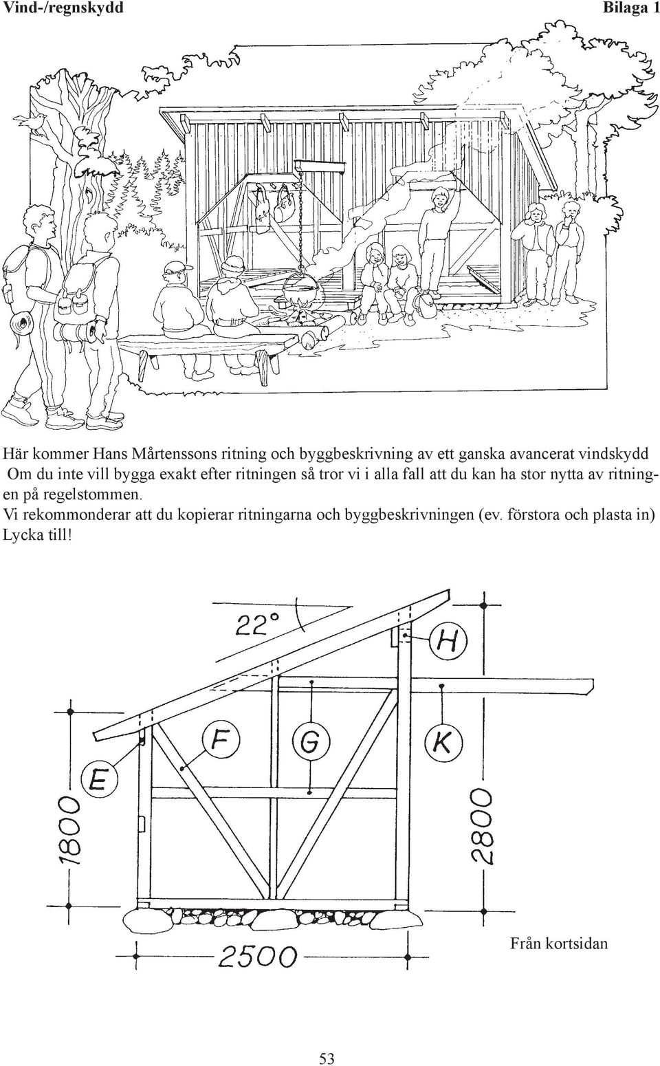 fall att du kan ha stor nytta av ritningen på regelstommen.