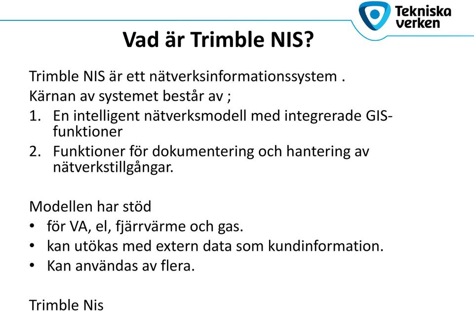 En intelligent nätverksmodell med integrerade GISfunktioner 2.