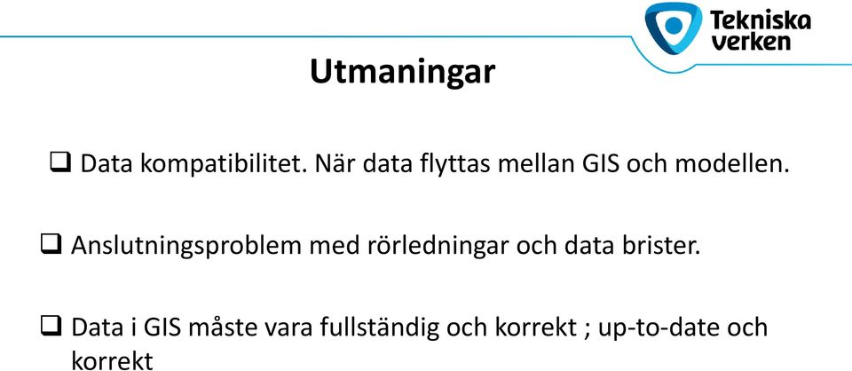 Anslutningsproblem med rörledningar och data