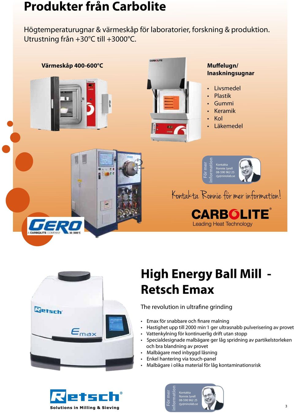 NYHET High Energy Ball Mill - Retsch Emax The revolution in ultrafine grinding Emax för snabbare och finare malning Hastighet upp till 2000 min - 1 ger ultrasnabb pulverisering av provet